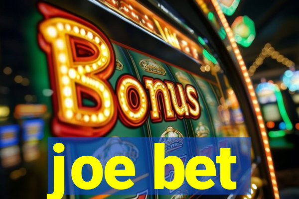 joe bet